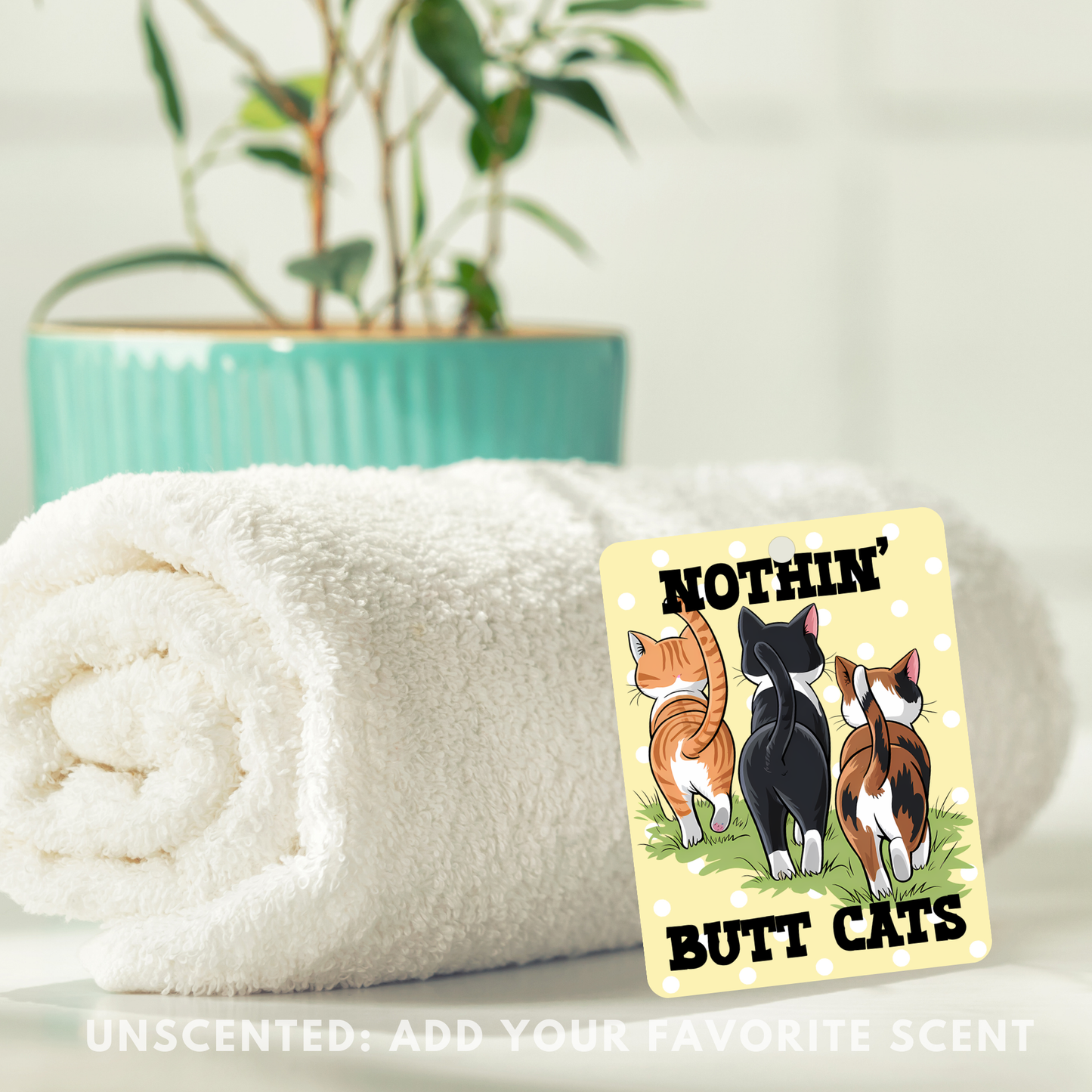 Funny Cat Freshie, Unscented Felt Freshener, Add Your Fragrance, for Cars, Closets, Lockers, Room: "Nothing Butt Cats"