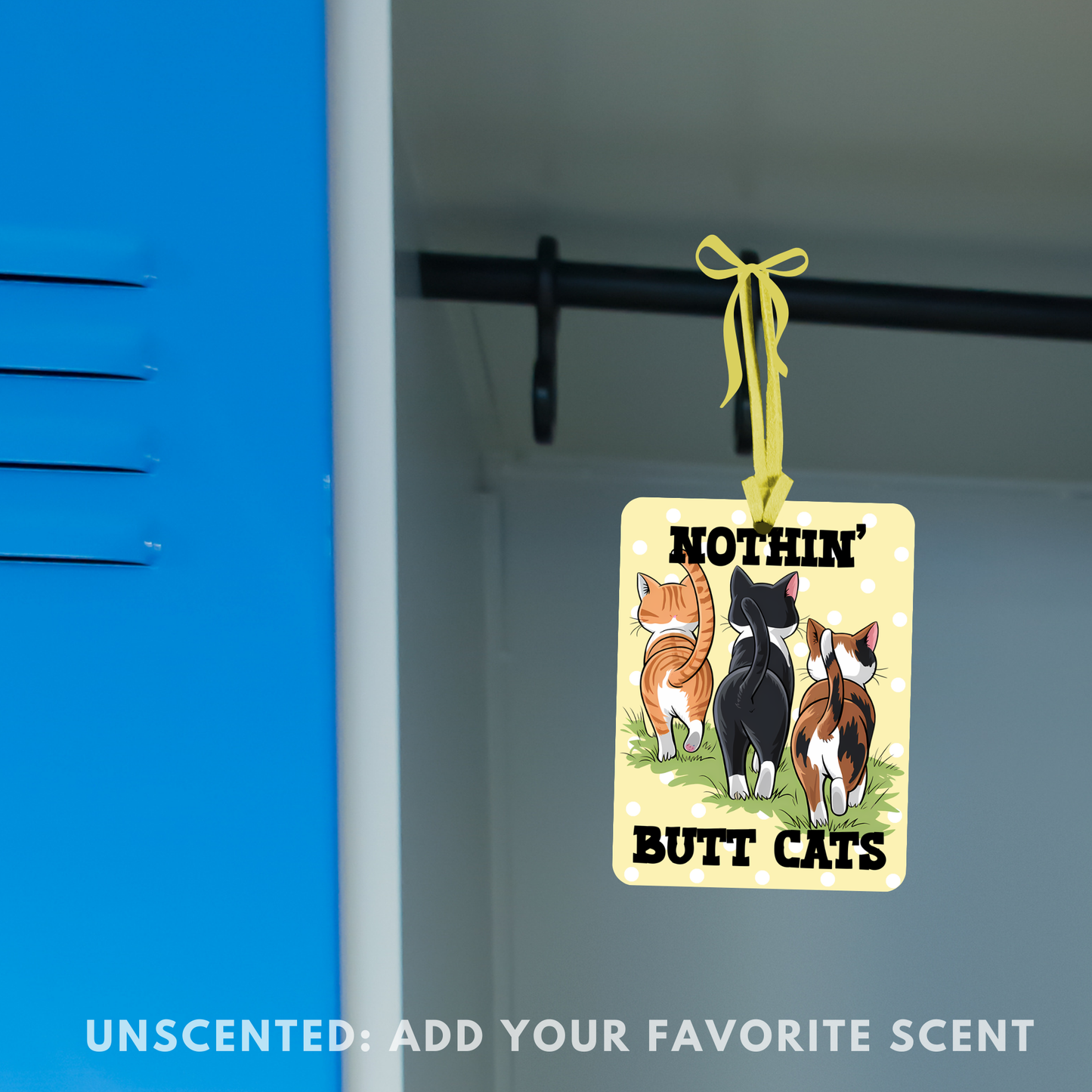 Funny Cat Freshie, Unscented Felt Freshener, Add Your Fragrance, for Cars, Closets, Lockers, Room: "Nothing Butt Cats"