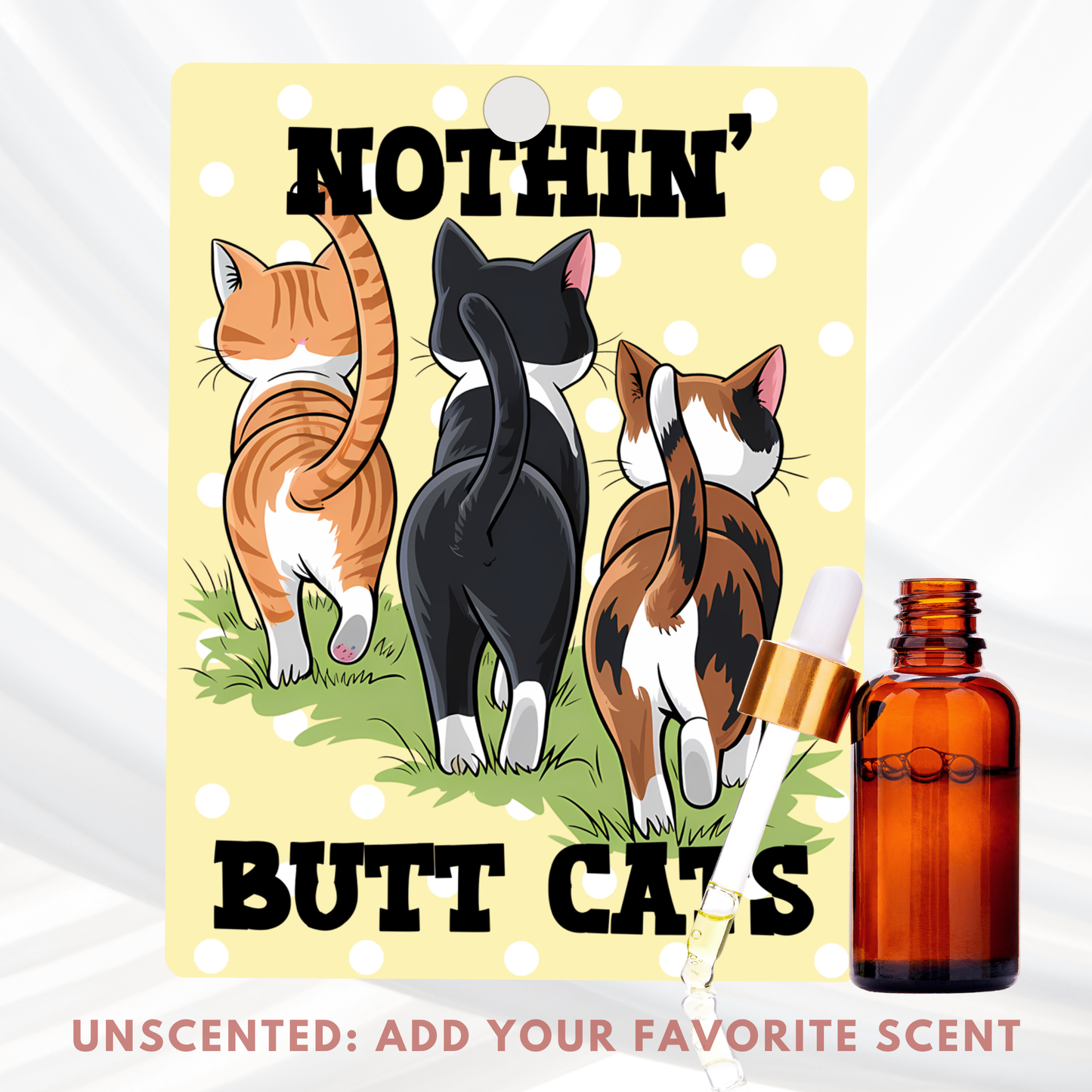 Funny Cat Freshie, Unscented Felt Freshener, Add Your Fragrance, for Cars, Closets, Lockers, Room: "Nothing Butt Cats"