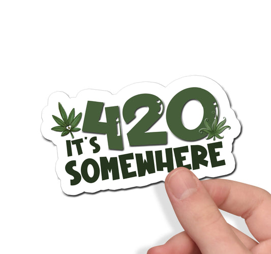 It&#39;s 420 Somewhere Custom Waterproof  Sticker, Funny Cannabis Die Cut Sticker, Stoner Sticker, Marijana Decal, Bulk Weed Sticker for Resale